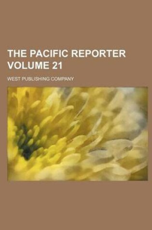 Cover of The Pacific Reporter Volume 21