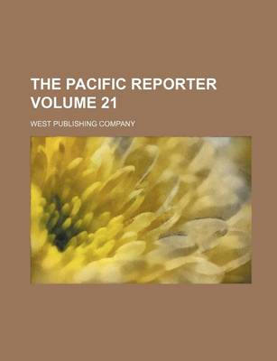 Book cover for The Pacific Reporter Volume 21