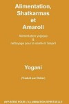 Book cover for Alimentation, Shatkarmas et Amaroli - Alimentation yogique & nettoyage pour la sante et l'esprit