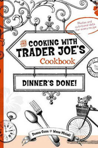 Cover of Dinner's Done! Cooking with Trader Joe's Cookbook