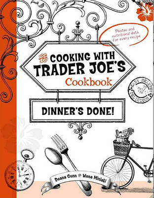 Book cover for Dinner's Done! Cooking with Trader Joe's Cookbook