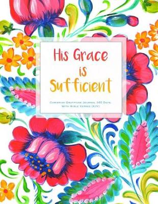 Book cover for His Grace Is Sufficient - Christian Gratitude Journal 365 Days. with Bible Verses (KJV)