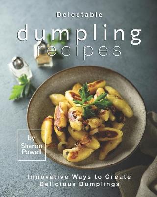 Book cover for Delectable Dumpling Recipes