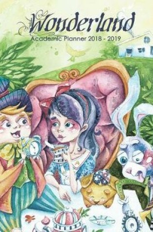 Cover of Wonderland Academic Planner 2018 - 2019