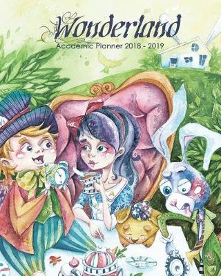 Book cover for Wonderland Academic Planner 2018 - 2019