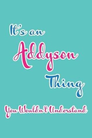 Cover of It's an Addyson Thing You Wouldn't Understand