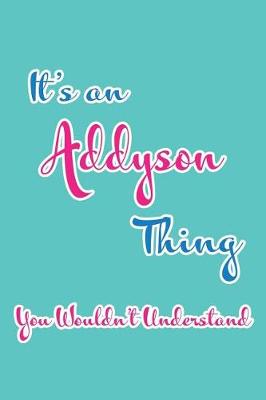 Book cover for It's an Addyson Thing You Wouldn't Understand