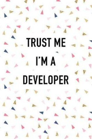 Cover of Trust Me I'm a Developer