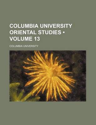 Book cover for Columbia University Oriental Studies (Volume 13)