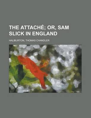 Book cover for The Attach; Or, Sam Slick in England - Volume 02