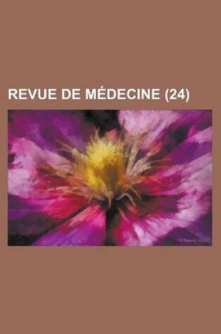 Cover of Revue de Medecine (24 )