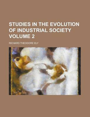 Book cover for Studies in the Evolution of Industrial Society Volume 2