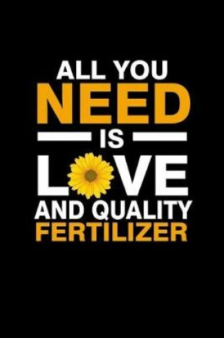 Cover of All you need is Love and quality fertilizer