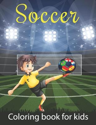 Book cover for Soccer Coloring Book For Kids