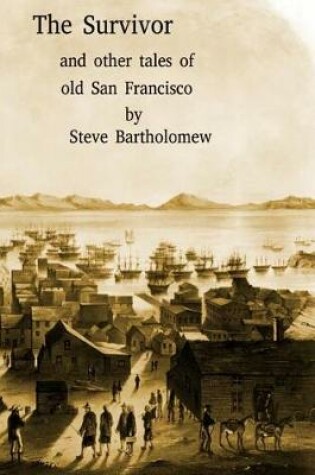 Cover of The Survivor and other tales of Old San Francisco