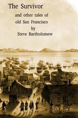 Book cover for The Survivor and other tales of Old San Francisco