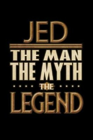 Cover of Jed The Man The Myth The Legend