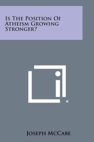 Cover of Is the Position of Atheism Growing Stronger?