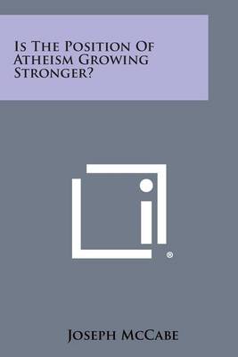 Book cover for Is the Position of Atheism Growing Stronger?