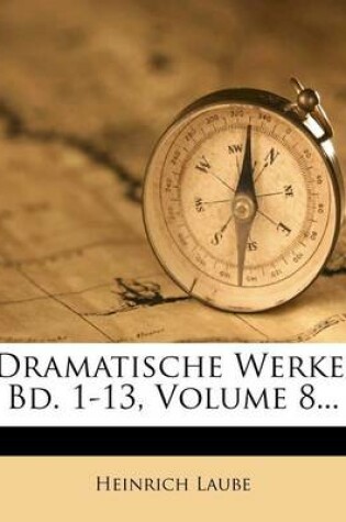 Cover of Heinrich Laube's Dramatische Werke.