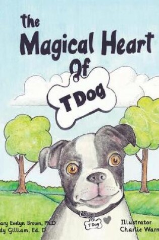 Cover of The Magical Heart of T Dog