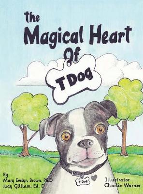 Book cover for The Magical Heart of T Dog