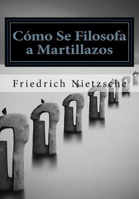 Book cover for Como Se Filosofa a Martillazos