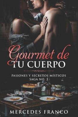 Cover of Gourmet de tu Cuerpo. Pasiones y Secretos Místicos Saga No. 2