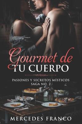 Book cover for Gourmet de tu Cuerpo. Pasiones y Secretos Místicos Saga No. 2