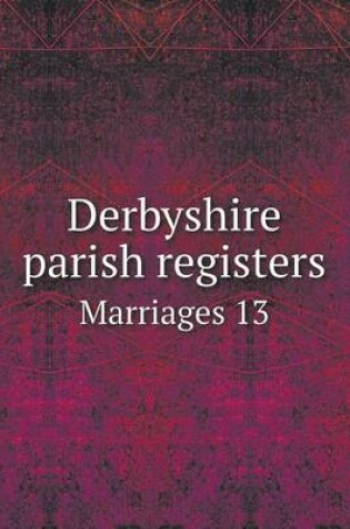 Cover of Derbyshire parish registers Marriages 13