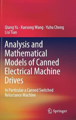 Book cover for Analysis and Mathematical Models of Canned Electrical Machine Drives