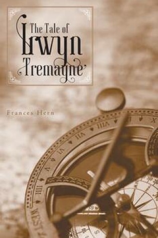 Cover of The Tale of Irwyn Tremayne