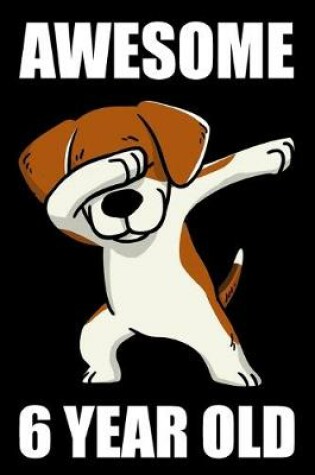 Cover of Awesome 6 Year Old Dabbing Dog