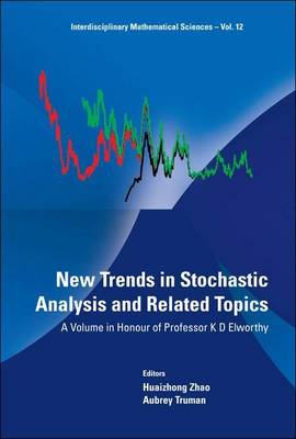 Book cover for New Trends in Stochastic Analysis and Related Topics: A Volume in Honour of Professor K D Elworthy