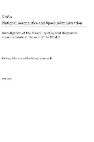 Cover of Investigation of the Feasibility of Optical Diagnostic Measurements at the Exit of the Ssme