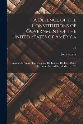 Book cover for A Defence of the Constitutions of Government of the United States of America