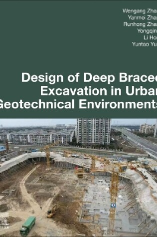 Cover of Design of Deep Braced Excavation in Urban Geotechnical Environments