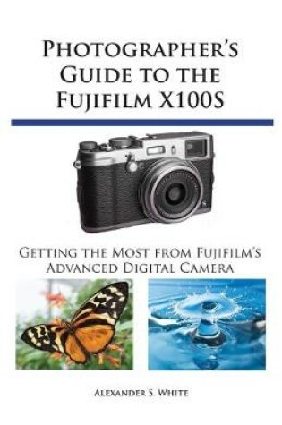 Cover of Photographer's Guide to the Fujifilm X100S