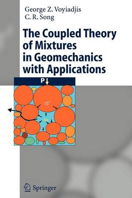 Book cover for The Coupled Theory of Mixtures in Geomechanics with Applications