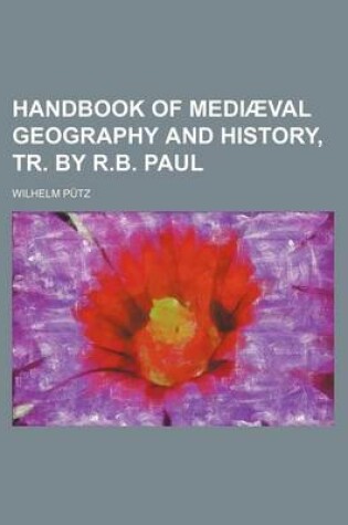 Cover of Handbook of Mediaeval Geography and History, Tr. by R.B. Paul