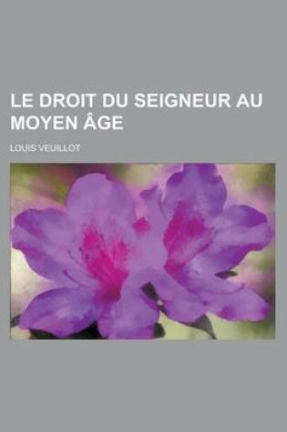 Cover of Le Droit Du Seigneur Au Moyen Age