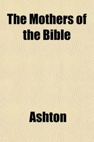 Cover of The Mothers of the Bible