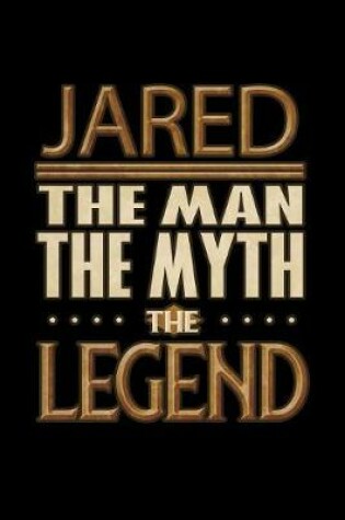 Cover of Jared The Man The Myth The Legend