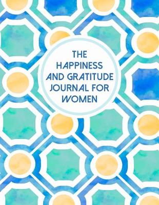 Book cover for The Happiness And Gratitude Journal For Women