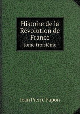 Book cover for Histoire de la Révolution de France tome troisième