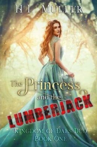 Cover of The Princess and The Lumberjack