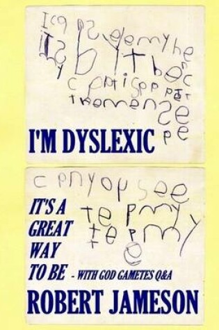 Cover of I'm Dyslexic - It's a Great Way to Be