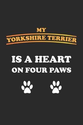 Book cover for My Yorkshire Terrier is a heart on four paws