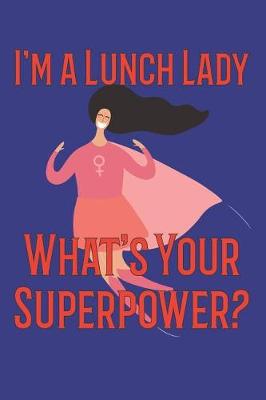 Book cover for I'm a Lunch Lady What's Your Superpower