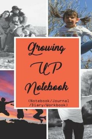 Cover of Growing Up Notebook